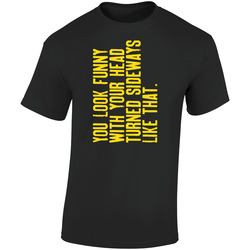 You Look Funny With Your Head Turned Sideways Like That Retro Graphic Unisex Soft Cotton Black T Shirt