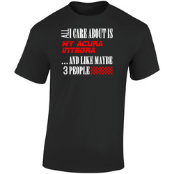 All I Care About Is Acura Integra Car Lover Cool Funny Retro Graphic Unisex Soft Cotton Black T Shirt