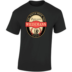 You Would Drink Too If You Are A Wiedemann Beer Label Last Name Worn Look Retro Graphic Unisex Soft Cotton Black T Shirt