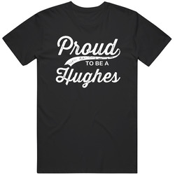 Hughes Proud To Be Family Pride Last Name Retro Graphic Unisex Cotton Black T Shirt