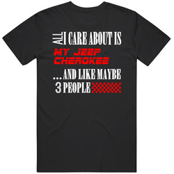 All I Care About Is Jeep Cherokee Car Lover Cool Funny Retro Graphic Unisex Cotton Black T Shirt
