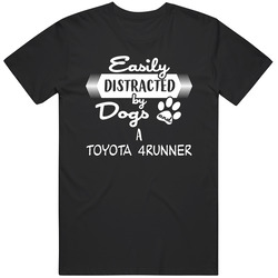 Toyota 4runner Easily Distracted By Dogs And Cars Animal And Car Lovers Retro Graphic Unisex Cotton Black T Shirt