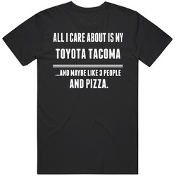 All I Care About Is My Toyota Tacoma Cool Car Lover Retro Graphic Unisex Cotton Black T Shirt