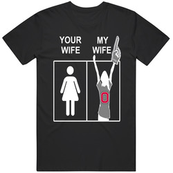 Ohio State Buckeyes T Shirt Sports Football Tee Your Wife My Wife Funny Sporting Unisex Apparel Retro Graphic Unisex Cotton Black T Shirt