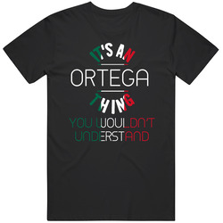 It's An Ortega Thing You Wouldn't Understand Mexican Name Retro Graphic Unisex Cotton Black T Shirt