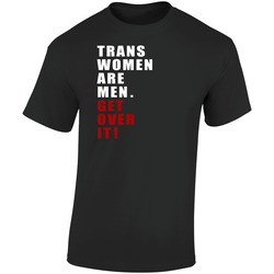Trans Women Are Men Get Over It Controversial Retro Graphic Unisex Soft Cotton Black T Shirt