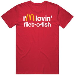 I'm Lovin' Filet O Fish Mcdonald's Fast Food Restaurant Unisex Soft Cotton tee T Shirt