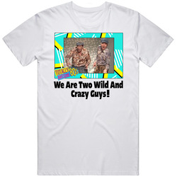 We Are Two Wild And Crazy Guys Saturday Night Live Tv Series Fan Unisex Soft Cotton tee T Shirt