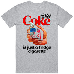Diet Coke Is Just A Fridge Cigarette Funny Unisex Soft Cotton tee T Shirt