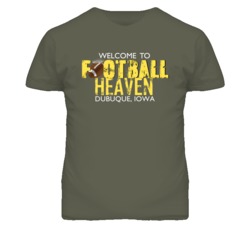 Welcome To Football Heaven Dubuque Iowa T Shirt