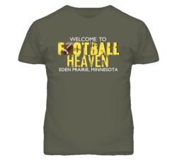Welcome To Football Heaven Eden Prairie Minnesota T Shirt