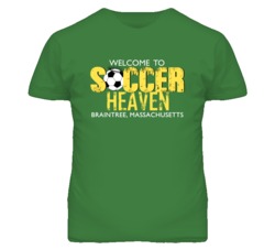 Welcome To Soccer Heaven Braintree Massachusetts T Shirt