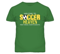 Welcome To Soccer Heaven West Fargo North Dakota T Shirt