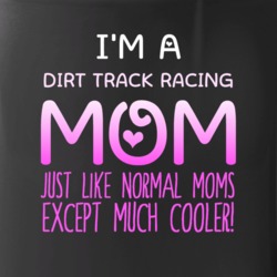 Im A Dirt Track Racing Mom Much Cooler Sport Fan Mug