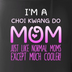 Im A Choi Kwang Do Mom Much Cooler Sport Fan Mug