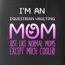 Im An Equestrian Vaulting Mom Much Cooler Sport Fan Mug