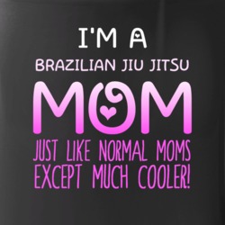 Im A Brazilian Jiu Jitsu Mom Much Cooler Sport Fan Mug