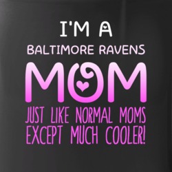 Im A Baltimore Ravens Mom Much Cooler Sport Fan Mug