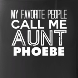 Favorite Aunt Phoebe Trendy Cool Name Mug