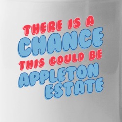 Theres A Chance This Could Be Appleton Estate Funny Coffee Mug Mug