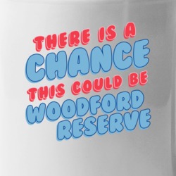 Theres A Chance This Could Be Woodford Reserve Funny Coffee Mug Mug