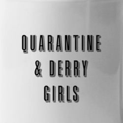 Quarantine And Derry Girls Social Distancing Streaming Tv Show Fan T S