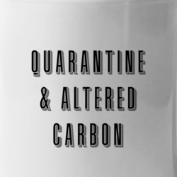 Quarantine And Altered Carbon Social Distancing Streaming Tv Show Fan 