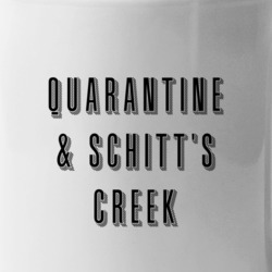 Quarantine And Schitt's Creek Social Distancing Streaming Tv Show Fan 