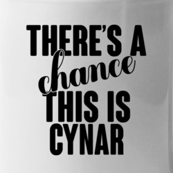 Cynar There's A Chance This Is Cynar Funny Secret Alcohol Lovers Mug M