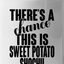 Sweet Potato Shochu There's A Chance This Is Sweet Potato Shochu Funny