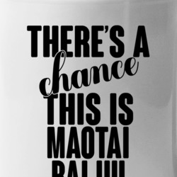 Maotai Baijiu There's A Chance This Is Maotai Baijiu Funny Secret Alco