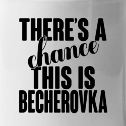 Becherovka There's A Chance This Is Becherovka Funny Secret Alcohol Lo