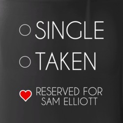 Single Taken Reserved For Sam Elliott Mug