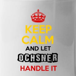 Keep Calm And Let Ochsner Handle It Name Germany Mug Mug