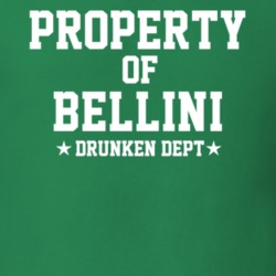 Property Of Bellini Drunken Dept Funny Party T Shirt