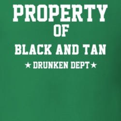 Property Of Black And Tan Drunken Dept Funny Party T Shirt