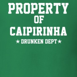 Property Of Caipirinha Drunken Dept Funny Party T Shirt