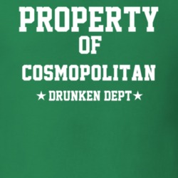 Property Of Cosmopolitan Drunken Dept Funny Party T Shirt