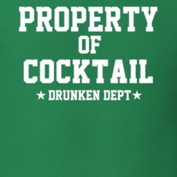 Property Of Cocktail Drunken Dept Funny Party T Shirt