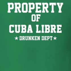 Property Of Cuba Libre Drunken Dept Funny Party T Shirt