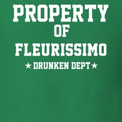 Property Of Fleurissimo Drunken Dept Funny Party T Shirt
