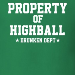 Property Of Highball Drunken Dept Funny Party T Shirt