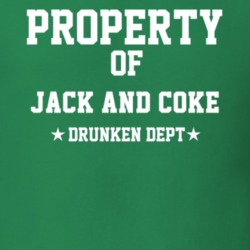 Property Of Jack And Coke Drunken Dept Funny Party T Shirt