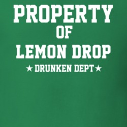 Property Of Lemon Drop Drunken Dept Funny Party T Shirt