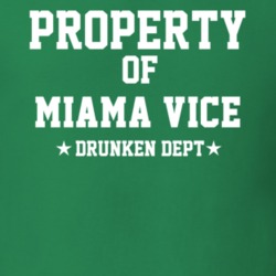 Property Of Miama Vice Drunken Dept Funny Party T Shirt