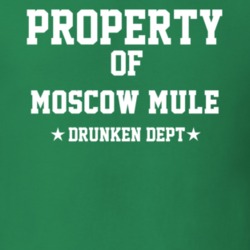 Property Of Moscow Mule Drunken Dept Funny Party T Shirt