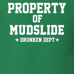 Property Of Mudslide Drunken Dept Funny Party T Shirt