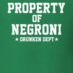 Property Of Negroni Drunken Dept Funny Party T Shirt
