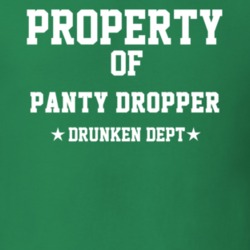 Property Of Panty Dropper Drunken Dept Funny Party T Shirt