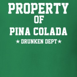 Property Of Pina Colada Drunken Dept Funny Party T Shirt